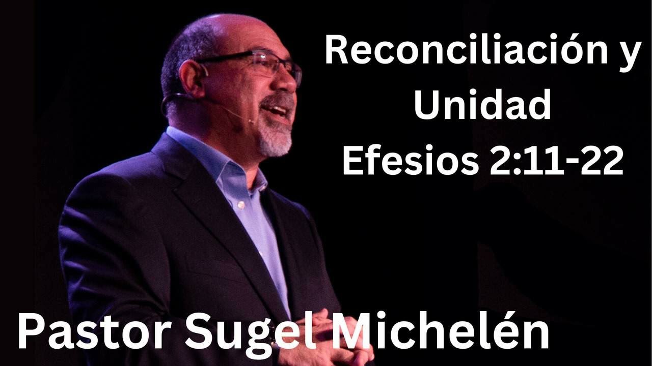 7 - Reconciliación y Unidad - Efesios 2:11-22