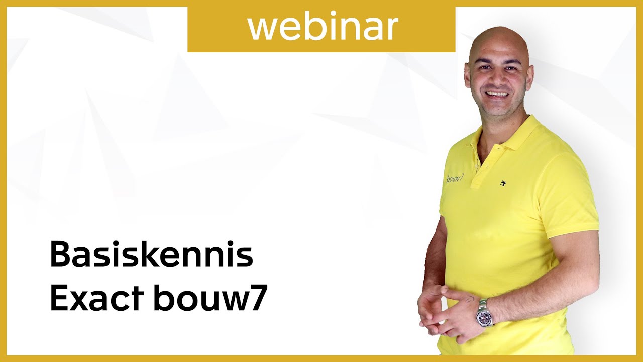 Webinar Basiskennis - Exact Online Bouw