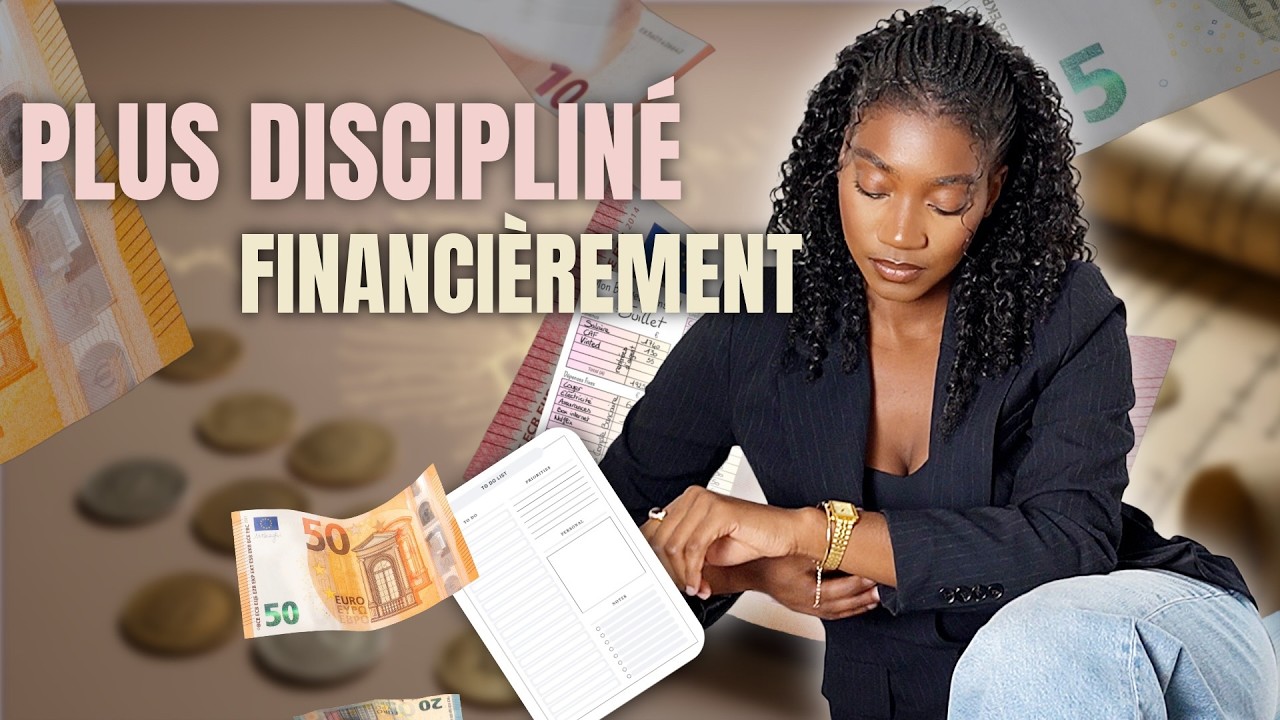 COMMENT DEVENIR PLUS DISCIPLINÉ FINANCIÈREMENT