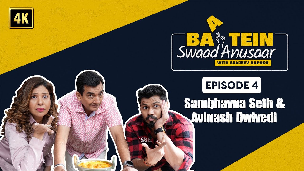 Baatein Swaad Anusaar with @SambhavnaSethEntertainment  | Episode 04 | Sanjeev Kapoor Khazana