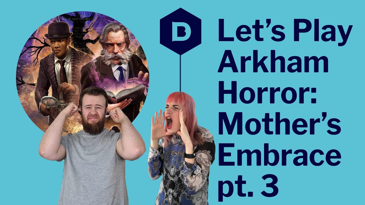 Don't Investigate things that are STOOPID - Let's play Arkham Horror: Mother's Embrace PART 3