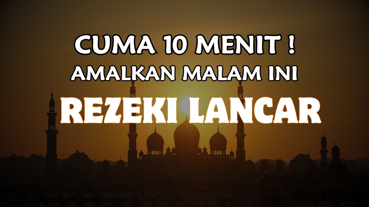 CUMA 10 MENIT! Amalkan Murottal Malam Ini Agar Rezeki Lancar & Berkah