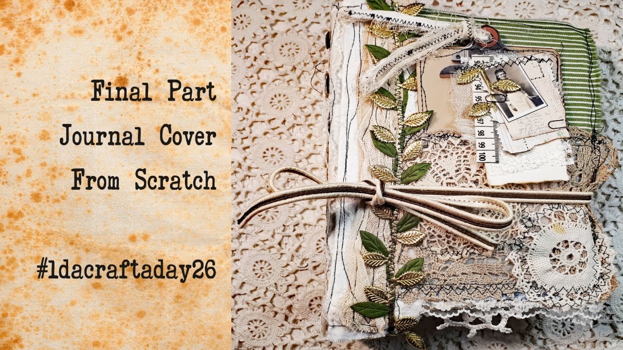 FINAL Part Journal Cover From Scratch - Relaxed voice over video #ldacraftaday26