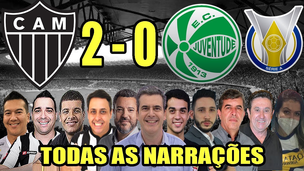 Todas as narrações - Atlético-MG 2 x 0 Juventude | Campeonato Brasileiro 2021