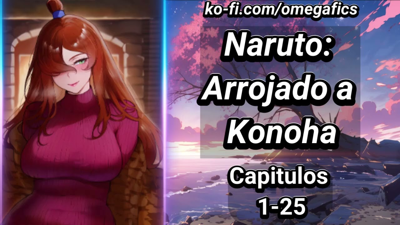 Naruto: Arrojado a Konoha - Capítulos 1-25