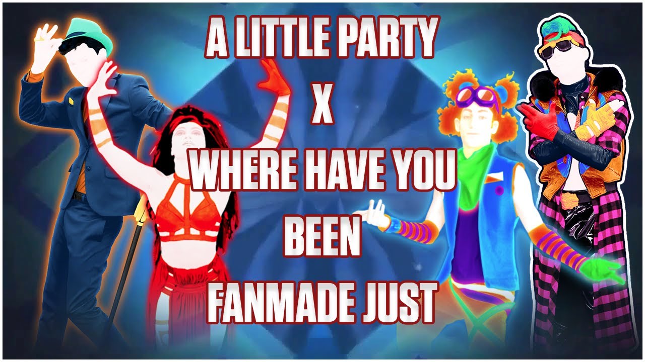 JUST DANCE FANMADE MASHUP | A Little Party Never Killed Nobody x Where Have You Been | THEME:Rainbow