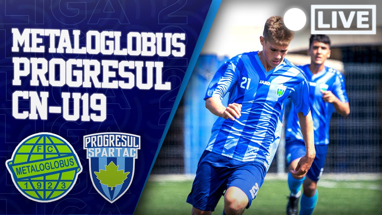 METALOGLOBUS U19 - PROGRESUL SPARTAC U19 | CAMPIONATUL NAȚIONAL U19 | PLAY-OFF - ETAPA A 3-A