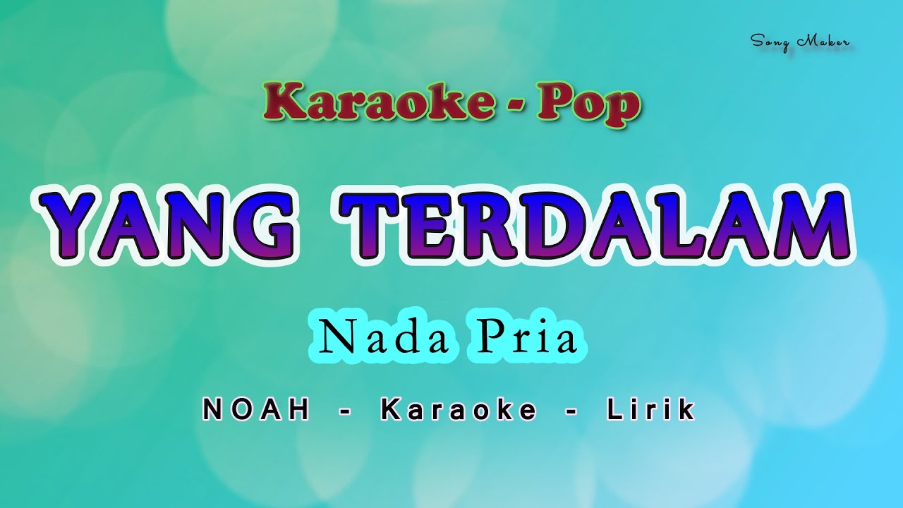 Yang Terdalam - Karaoke Nada Pria - NOAH || PETERPAN