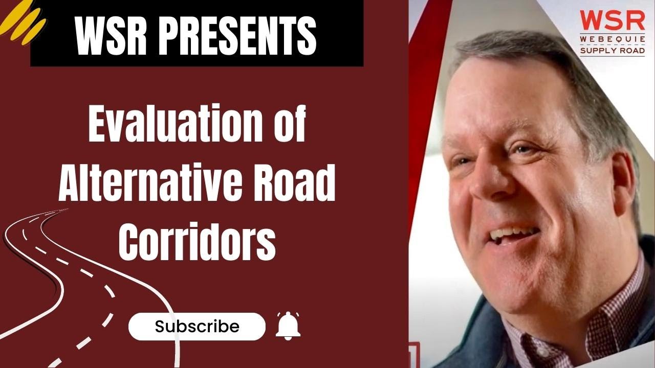 WSR  Presents: Evaluation of Alternative Road Corridors