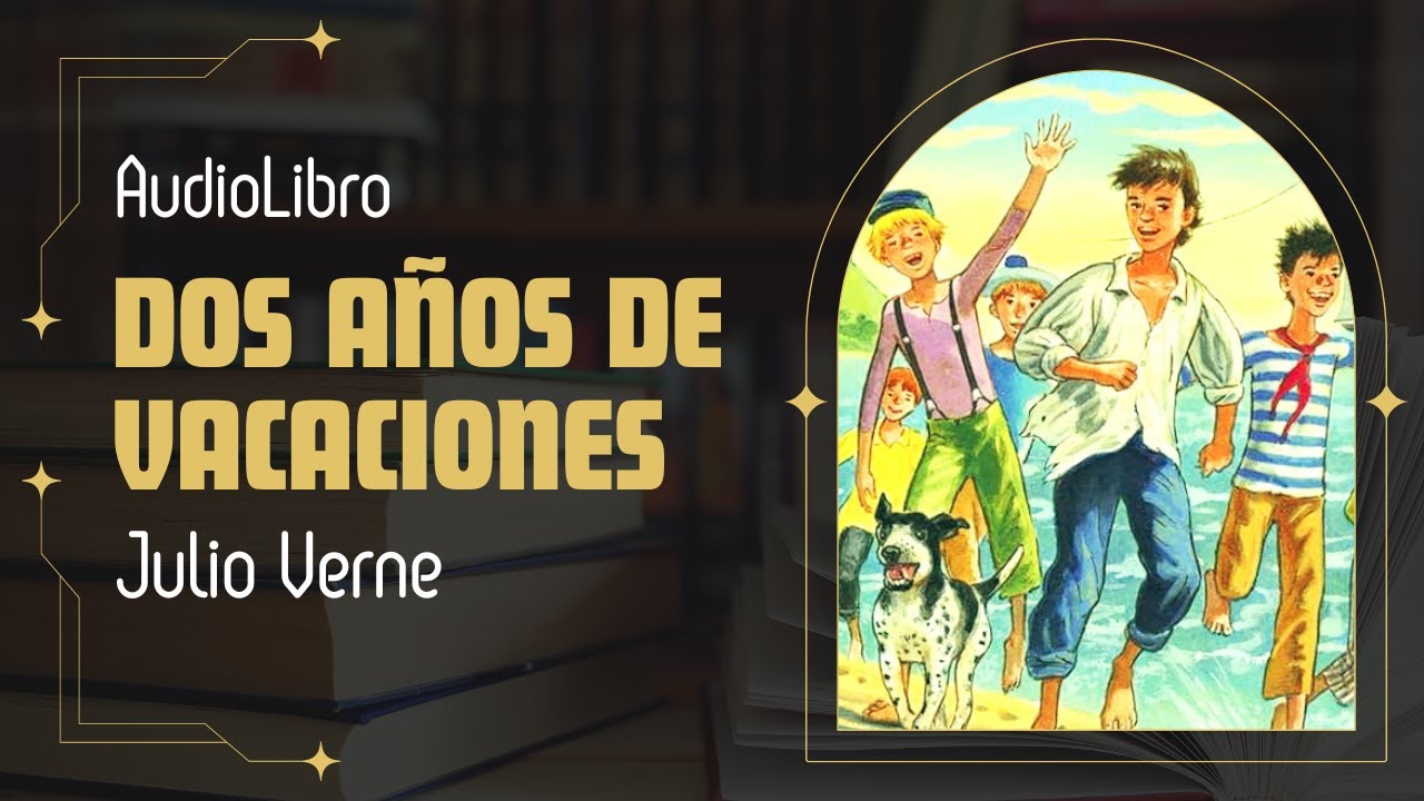 DOS AÑOS DE VACACIONES - JULIO VERNE (AUDIOLIBRO COMPLETO)