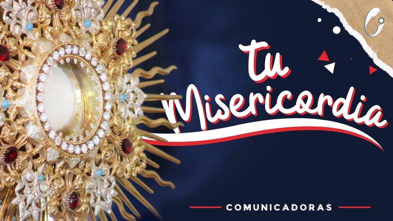 Tu Misericordia - Comunicadoras Eucarísticas (Video Oficial)