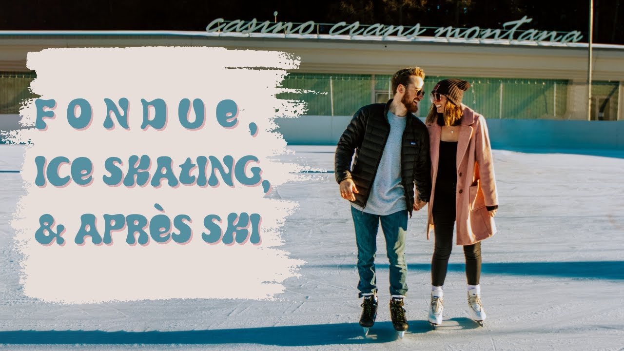 Crans Montana, Switzerland VLOG | Fondue, Ice Skating, & Après Ski