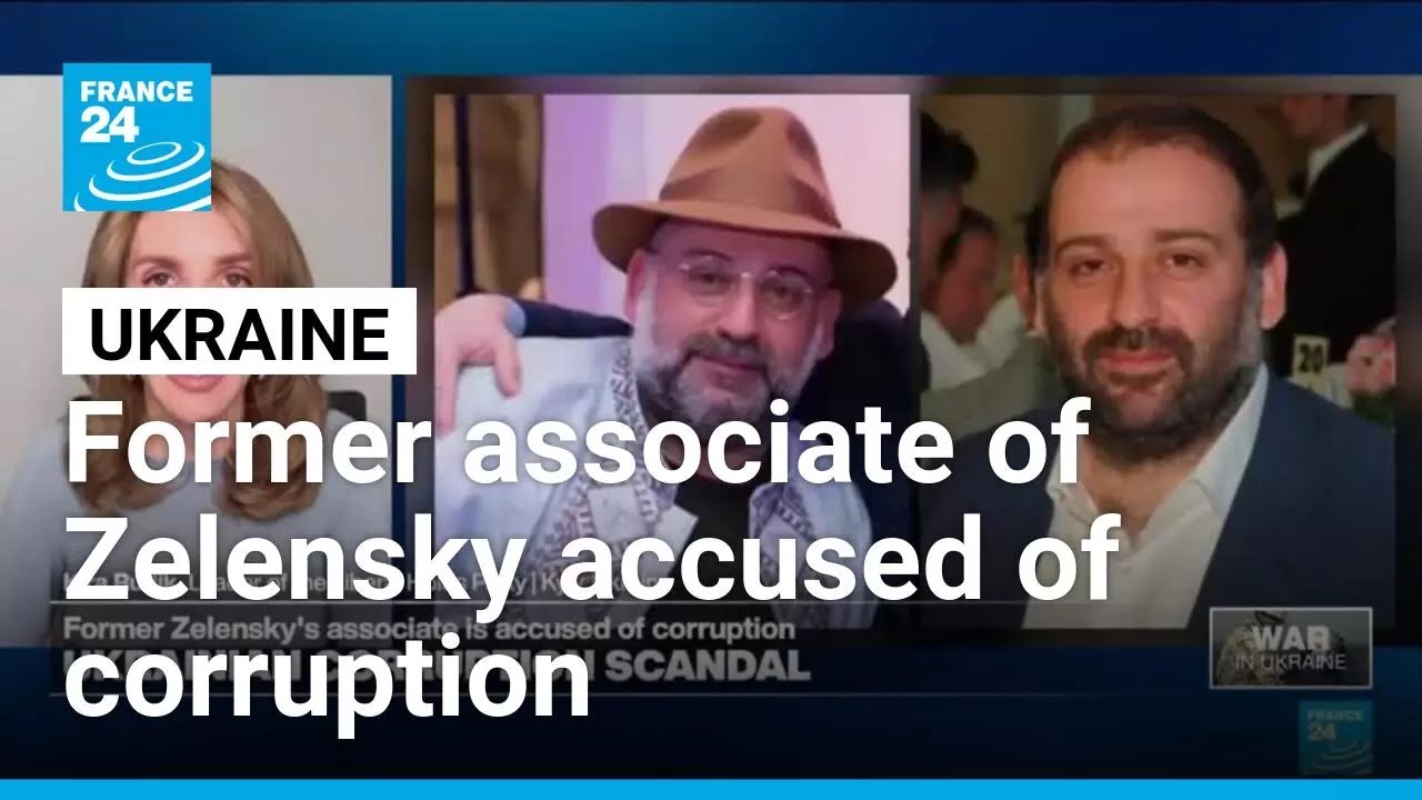 Former associate of Zelensky accused of corruption &bull; FRANCE 24 English