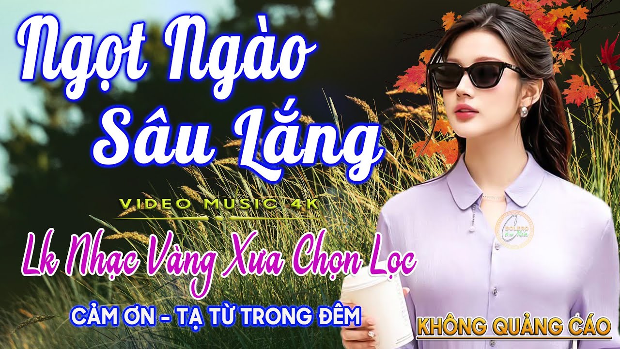 LK Nhạc Trữ Tình Bolero Gây Nghiện KHÔNG QUẢNG CÁO✅Nhạc Vàng Xưa MỚI RA LÒ CỰC ÊM TAI Dễ Nghe Dễ Ngủ