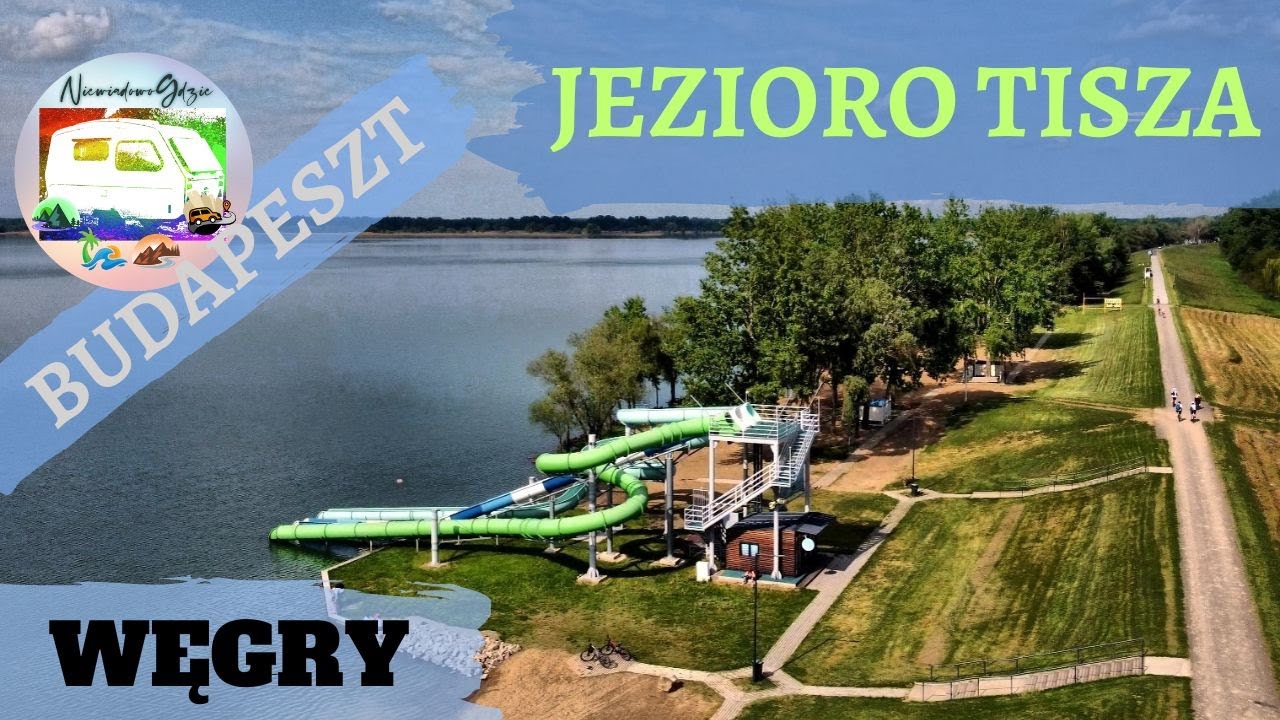 Majówka 2023 2/2 Budapeszt, Jezioro Tisza