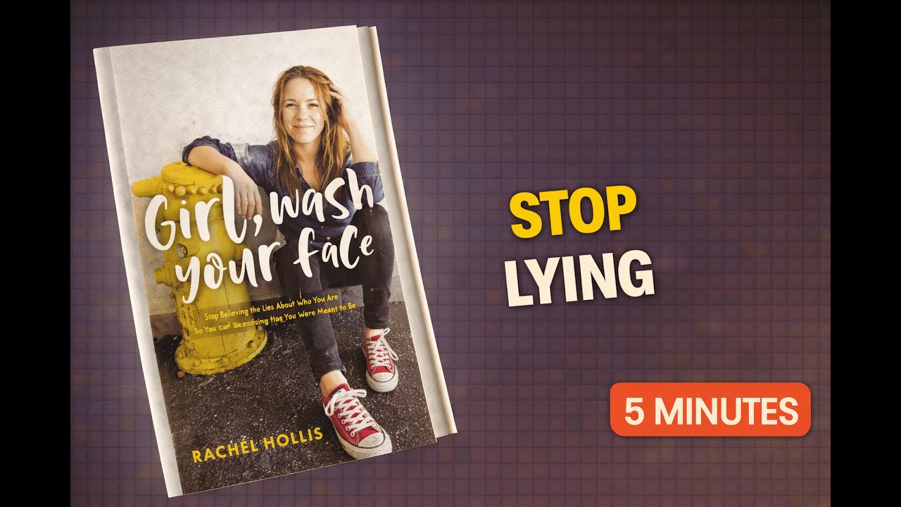 Girl, Wash Your Face by Rachel Hollis | 5 Minute Summary