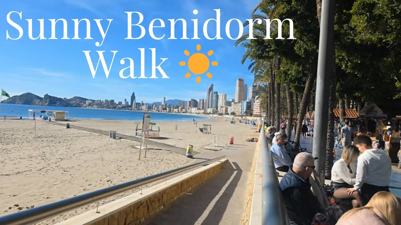 Benidorm Walking Tour 🇪🇸 Poniente Beach to Old Town on a glorious sunny day