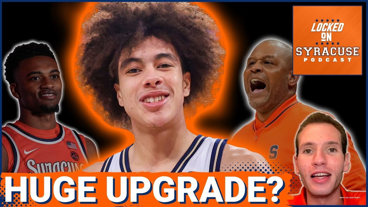 Syracuse Basketball DRAMATICALLY Upgraded With Naithan George | PERFECT For Adrian Autry's Team