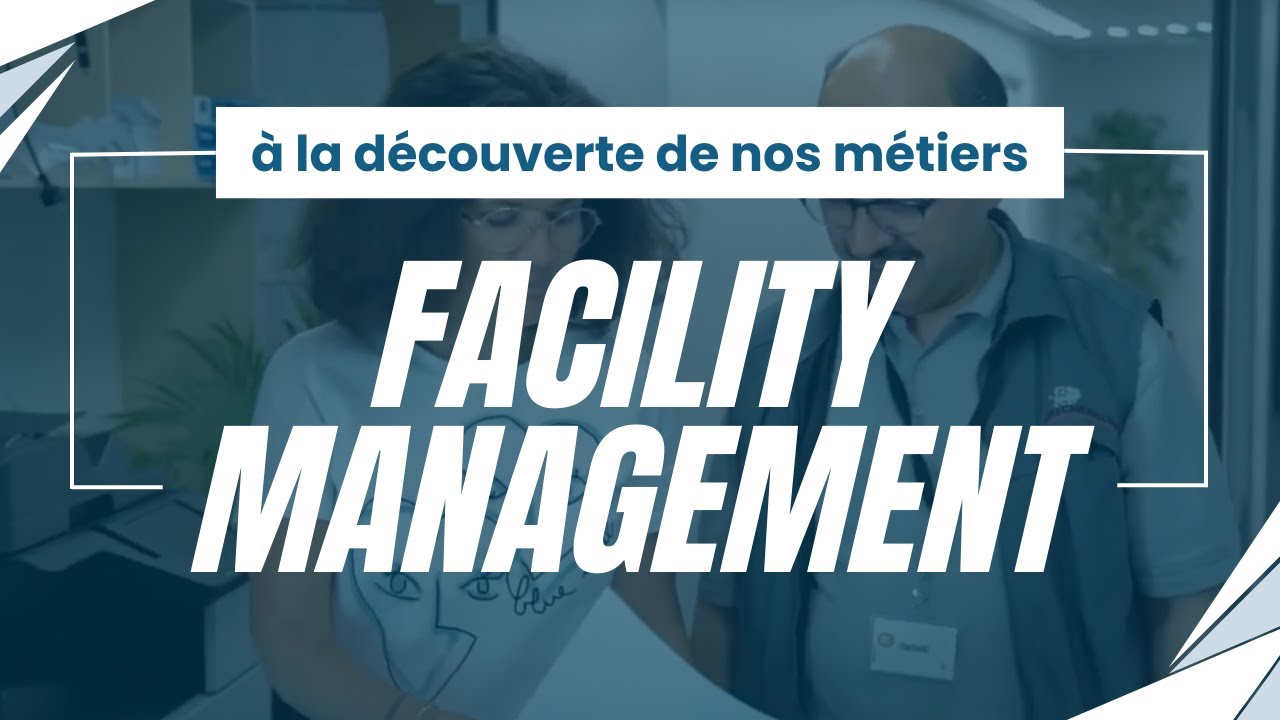 À la découverte de nos métiers : facility management