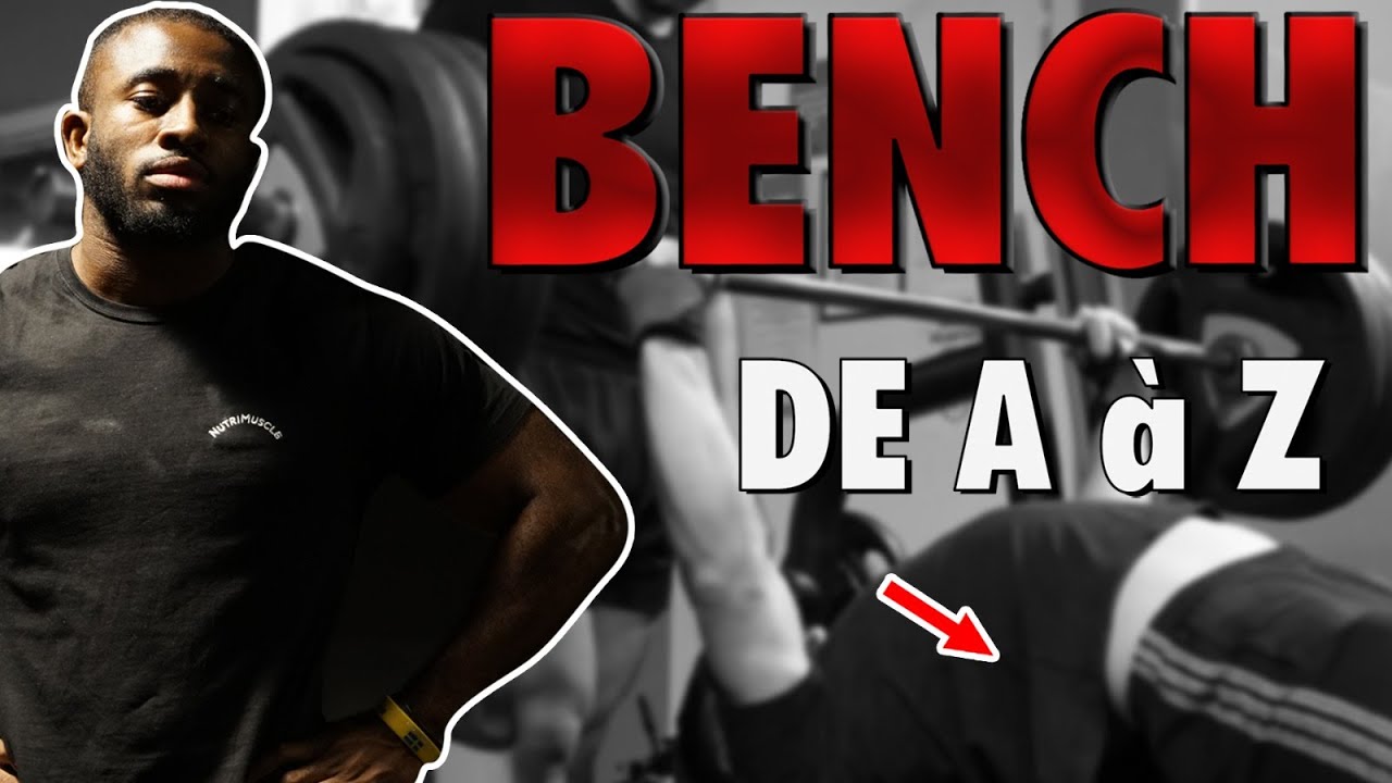 BOOSTE ton DÉVELOPPÉ COUCHÉ - Le bench de A à Z