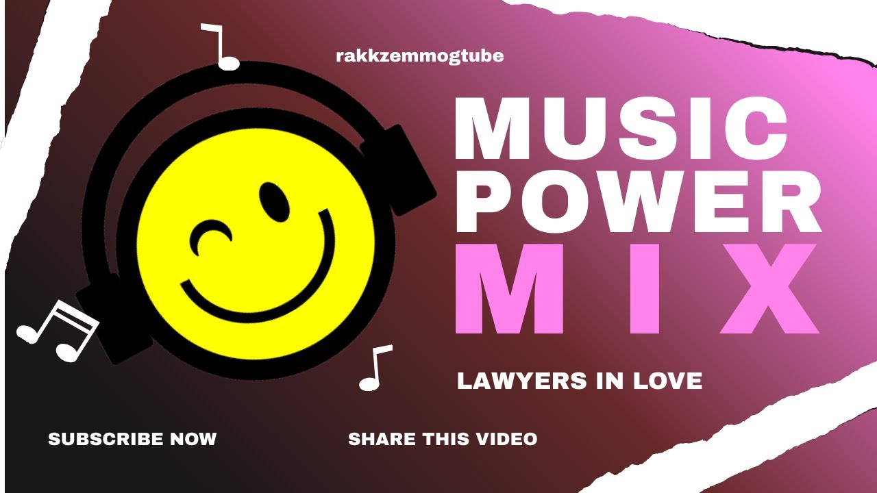 Music Power Mix - Lawyers in Love