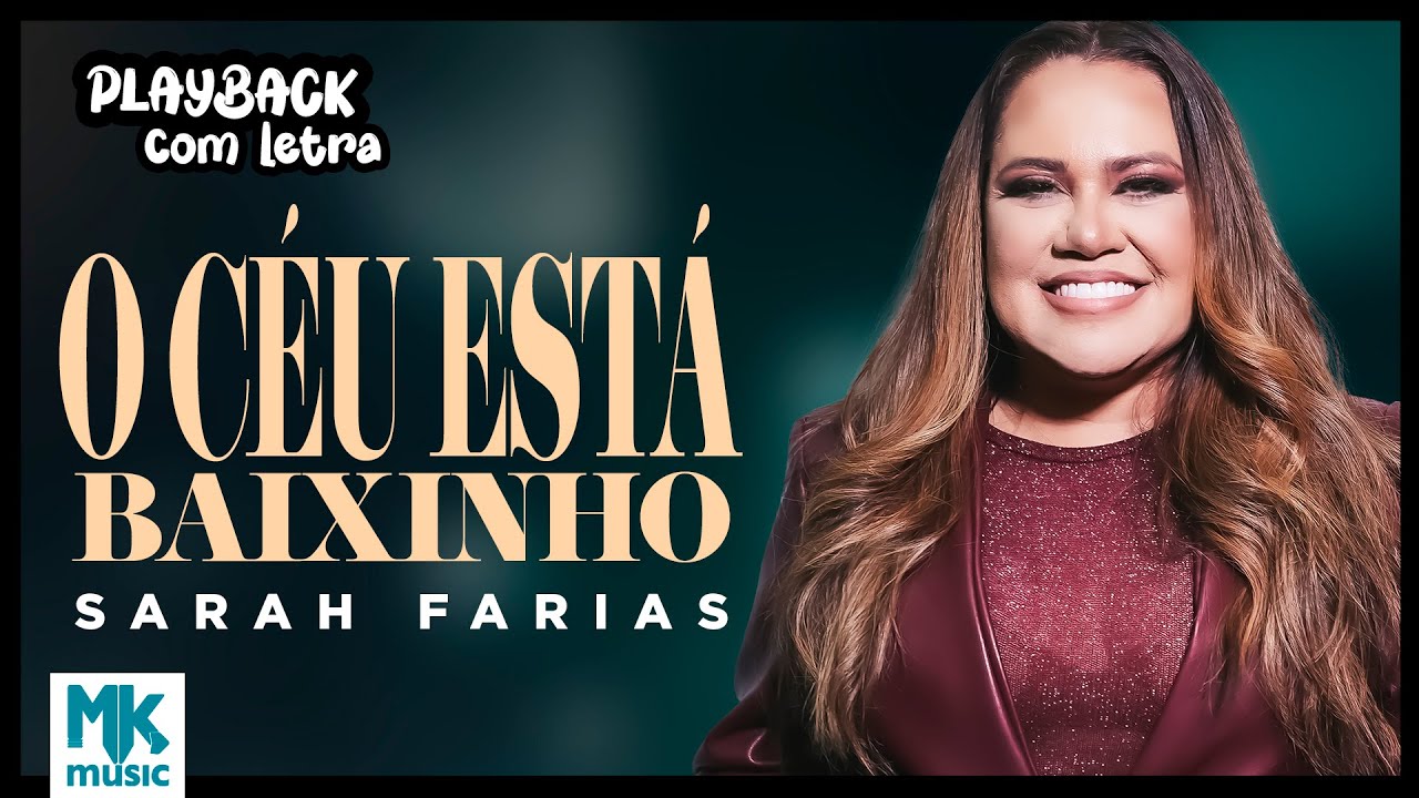 Sarah Farias - O Céu Está Baixinho (Playback com Letra Oficial MK Music)