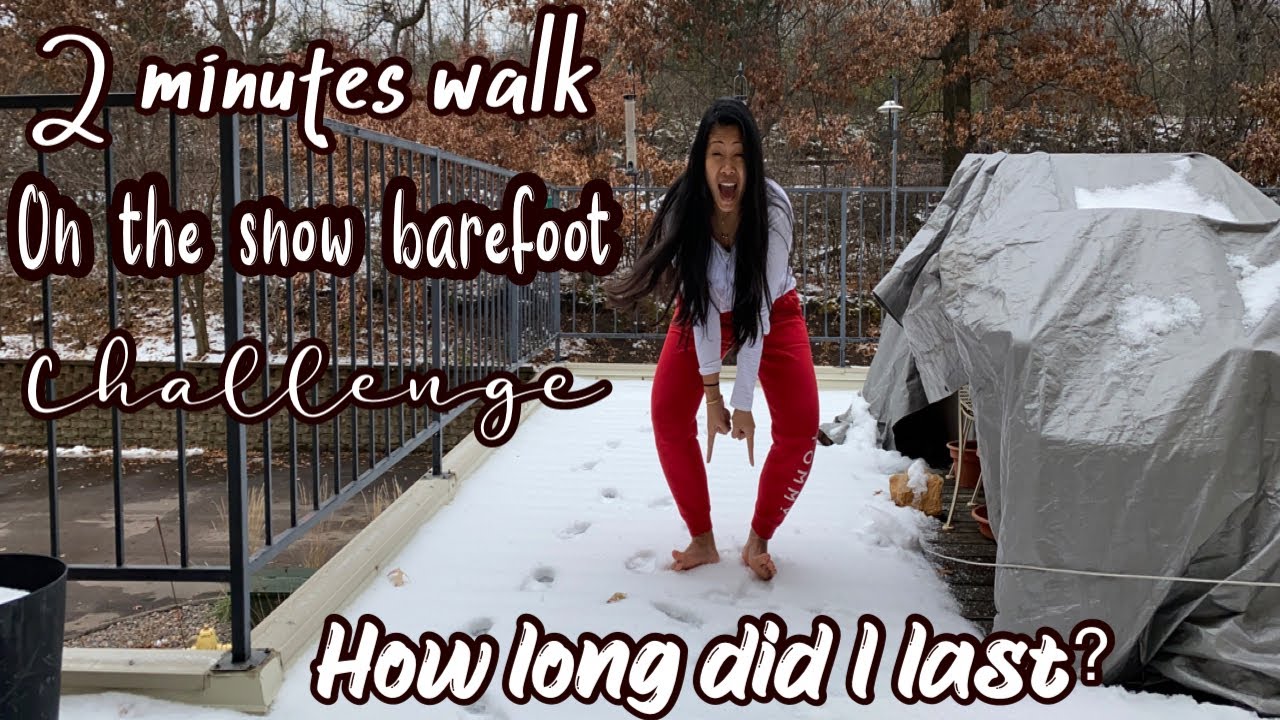 Self Challenge: 2 mins Walk On The Snow Barefoot.