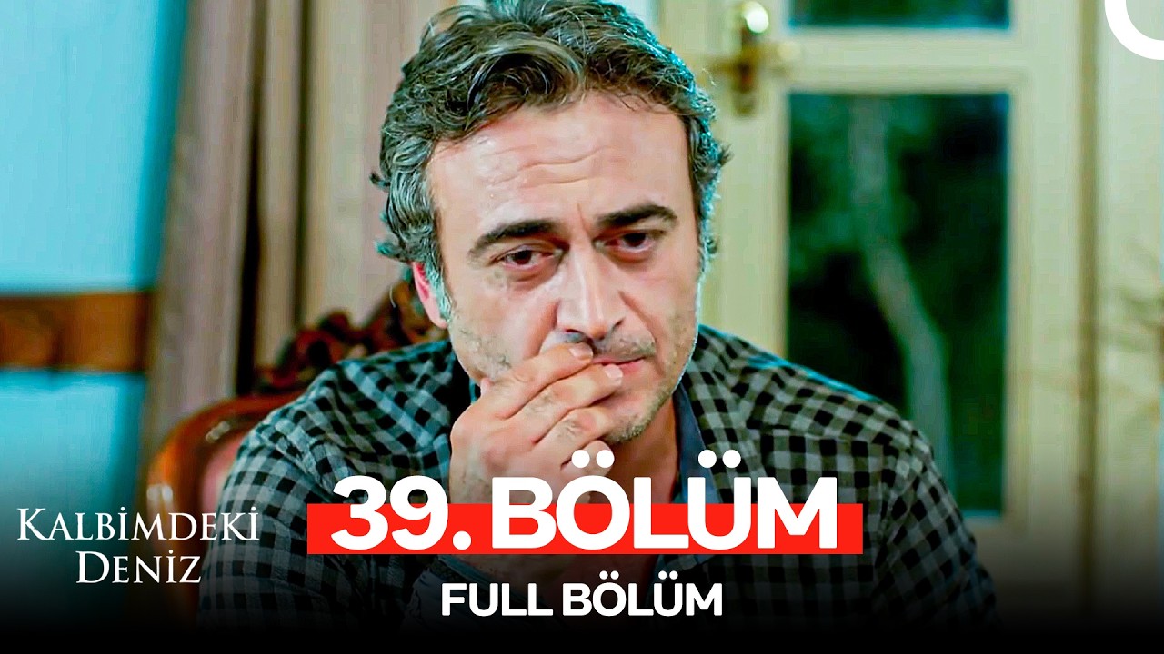 Kalbimdeki Deniz 39. Bölüm