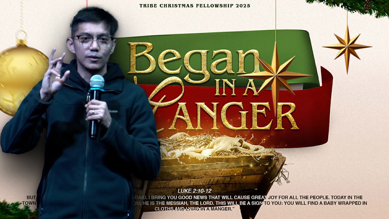 TRIBE WORD | Began in a Manger - Luke 2:10-12 (Ptr. Francis Fiel Raquel)