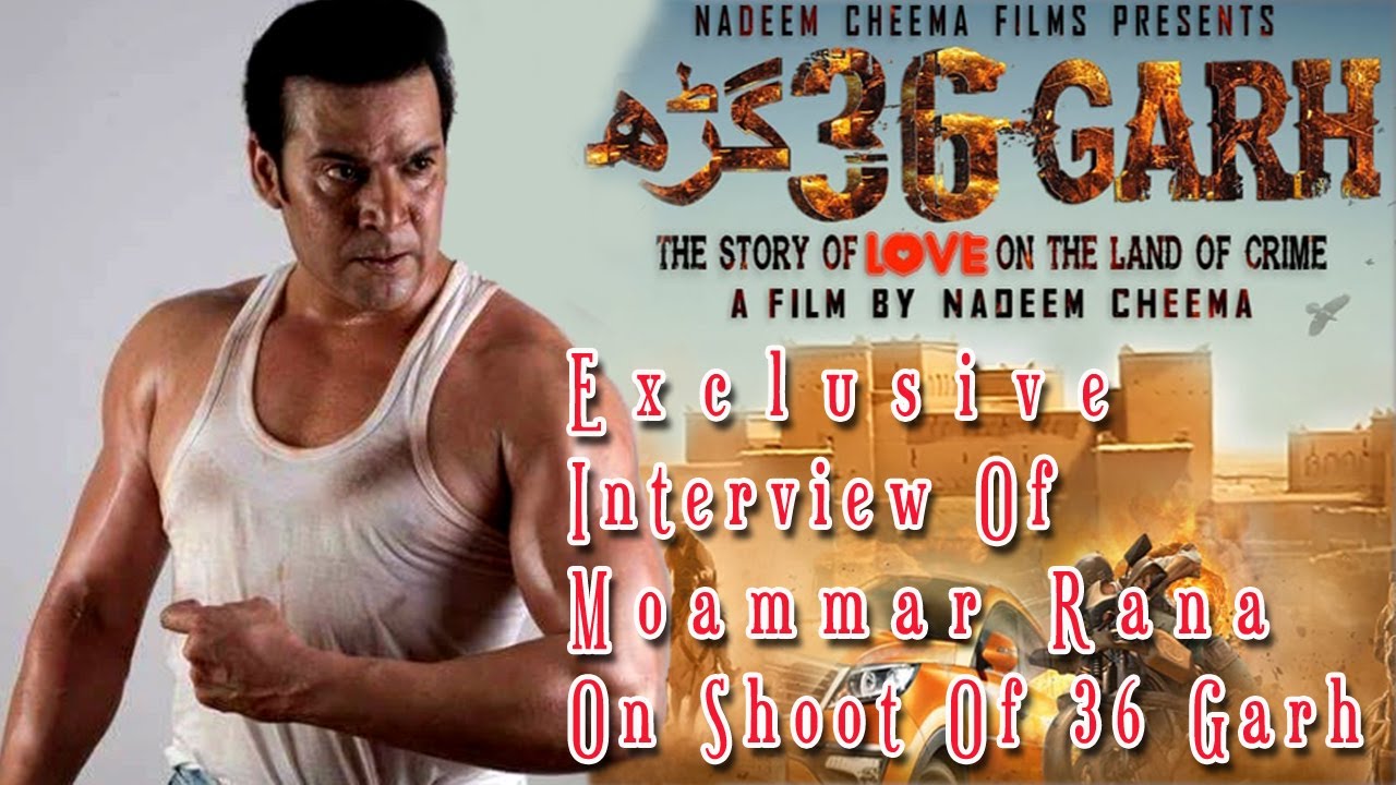 Moammar Rana | Interview | On Shoot Of 36 Garh