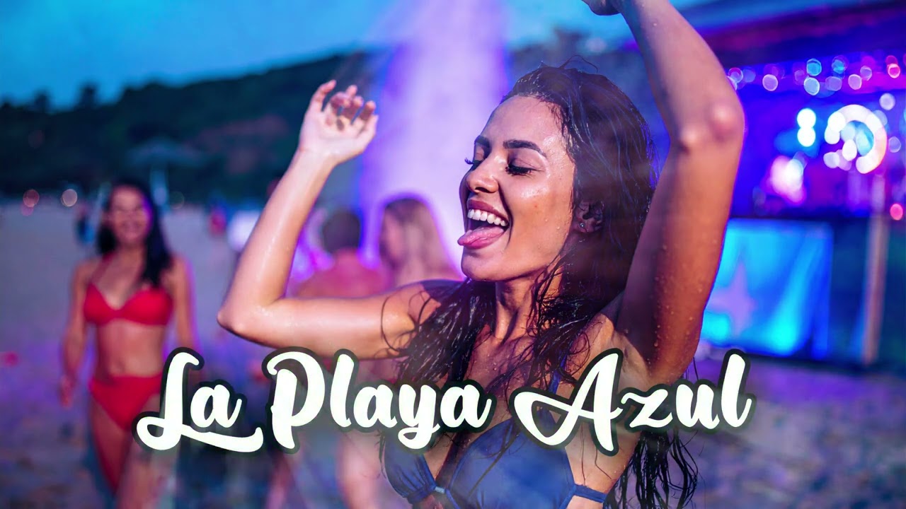 La Playa Azul - The Blue Beach - Fiesta Español, Party Music
