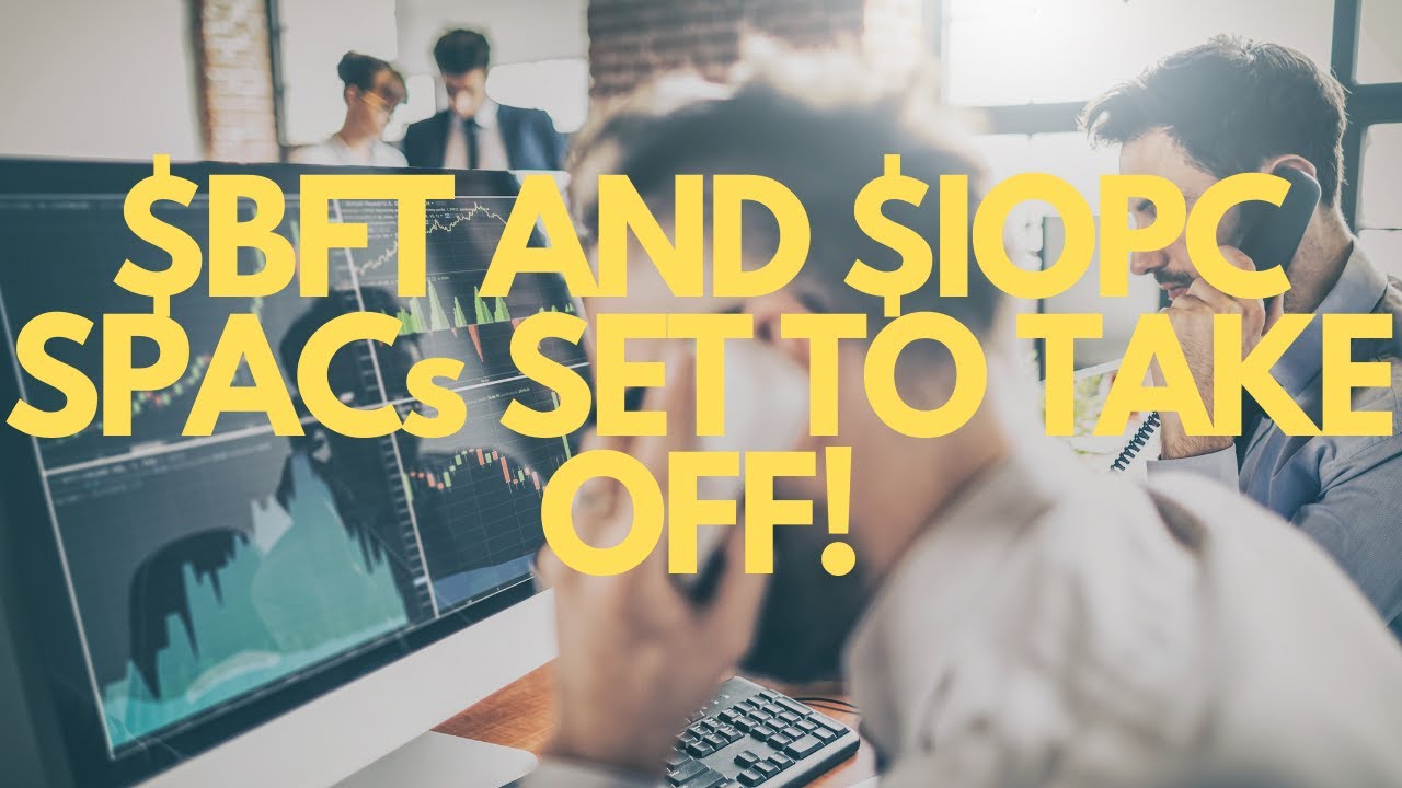 SPACs IPOC And BFT Set To Take Off According To Chamath