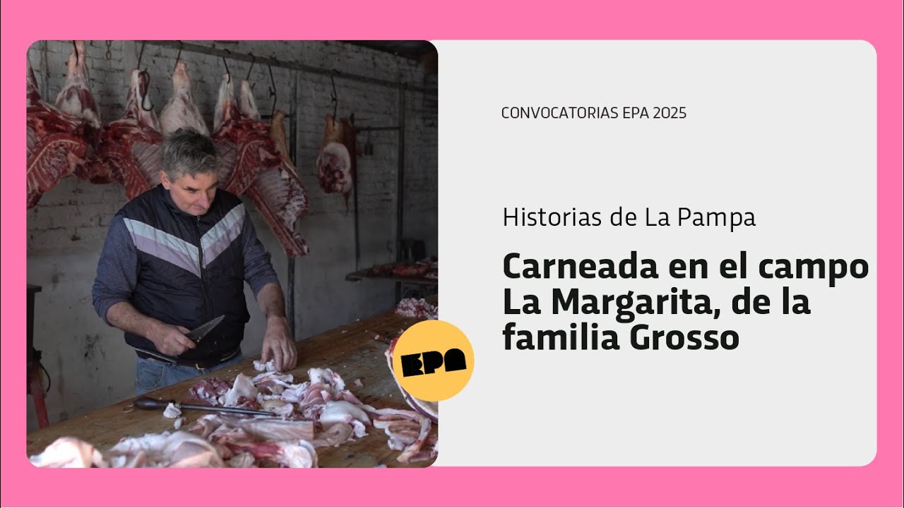 HISTORIAS DE LA PAMPA | Programa 24 | Carneada en el campo La Margarita, de la familia Grosso