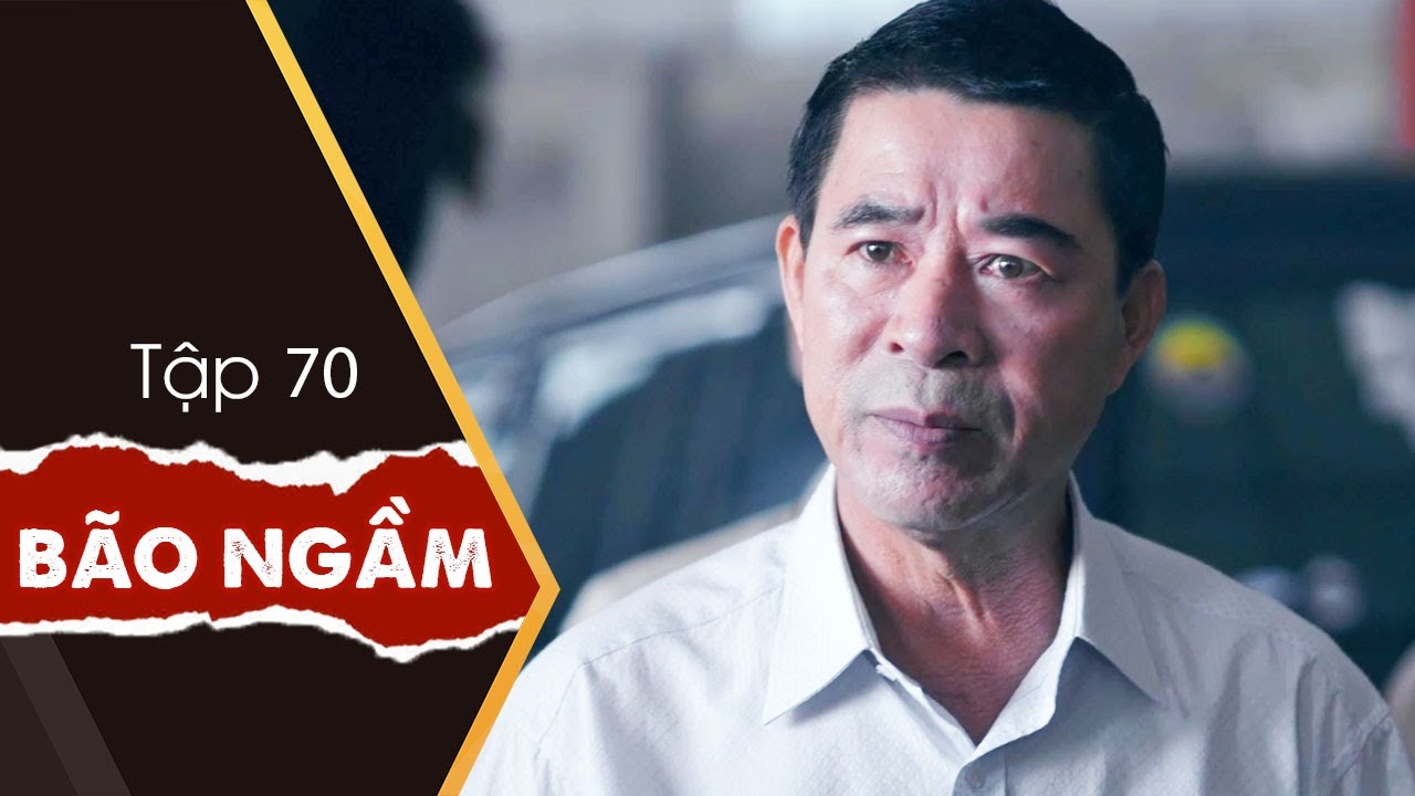 Bão Ngầm VTV1 - Tập 70 - Quách Đại Đức cải trang, thành công tiến sát biên giới