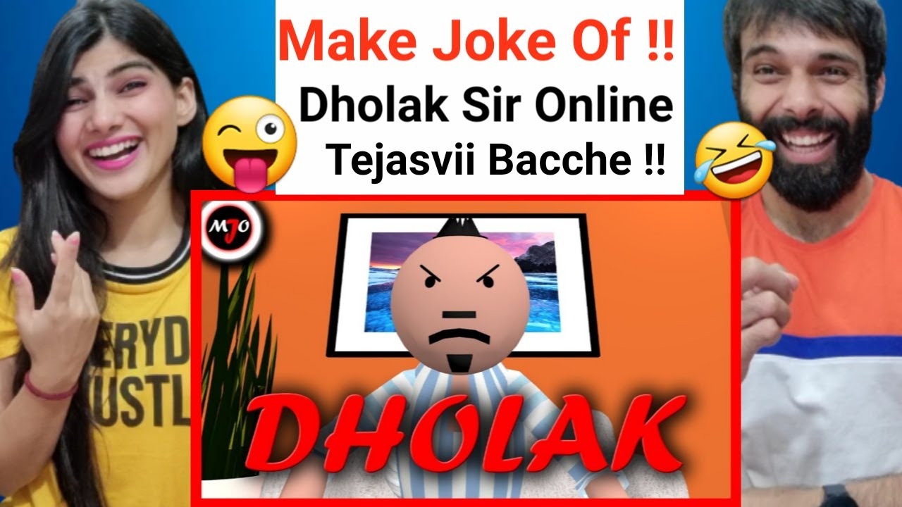 MAKE JOKE OF ||MJO|| - DHOLAK SIR ONLINE | Mjo Dholak Sir Online Reaction !! Mjo Reaction