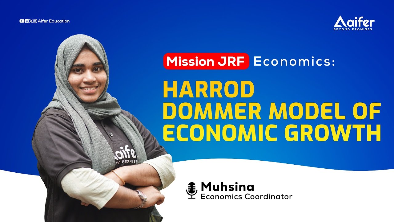 Harrod  Dommer Model Of Economics Growth | Mission JRF | Economics | Aifer Education
