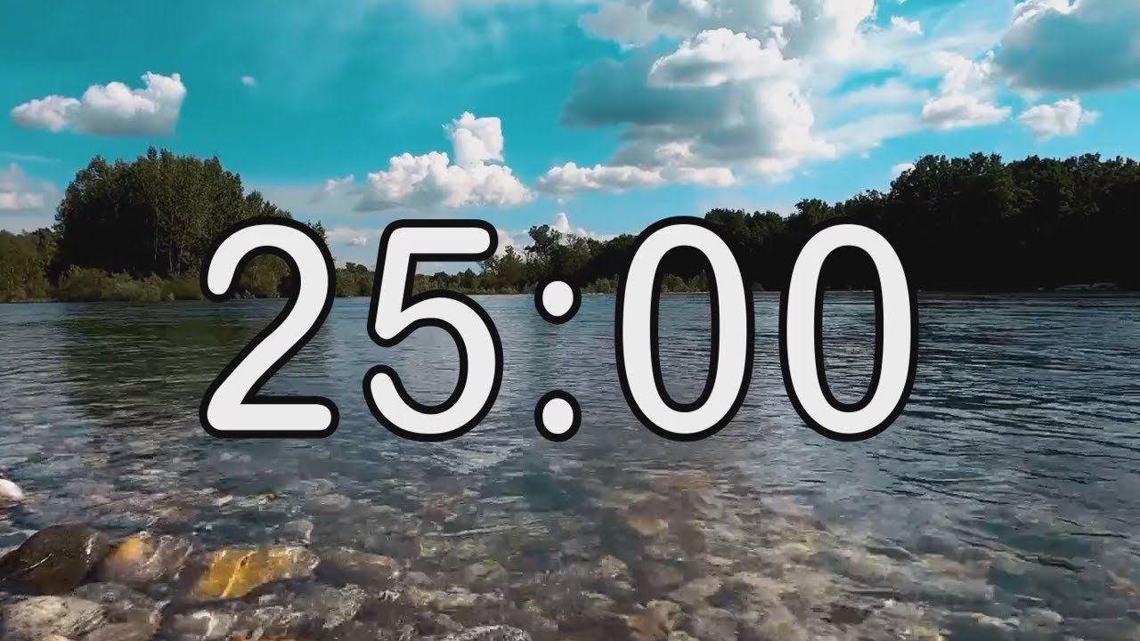 25 minute timer with Calm and Soft Music and background of river and nature