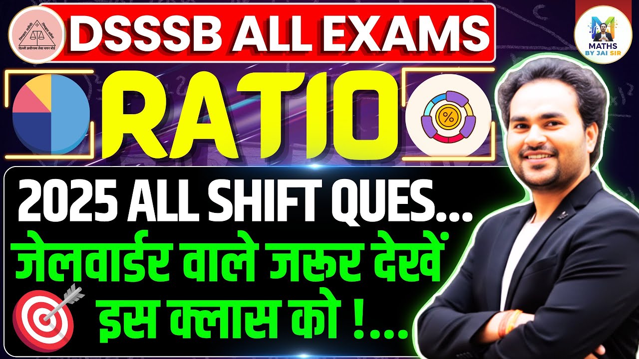 🎯 Complete One Shot on Ratio & Proportion for DSSSB 2025 | Maths by Jai Sir