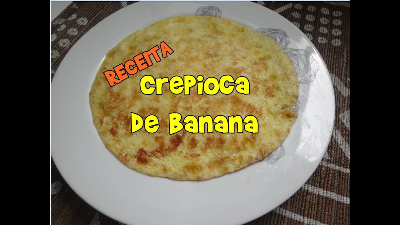 RECEITA - CREPIOCA DE BANANA
