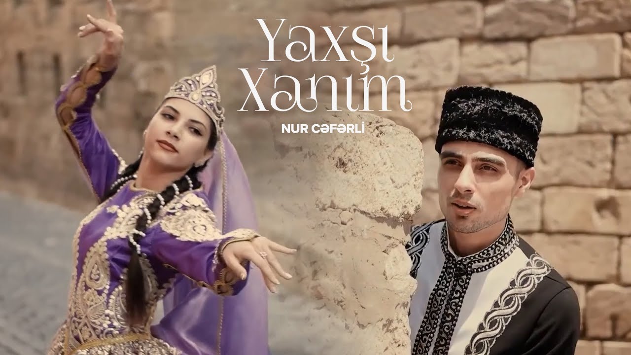 Nur Cəfərli — Yaxşı Xanım (Rəsmi Musiqi Videosu)