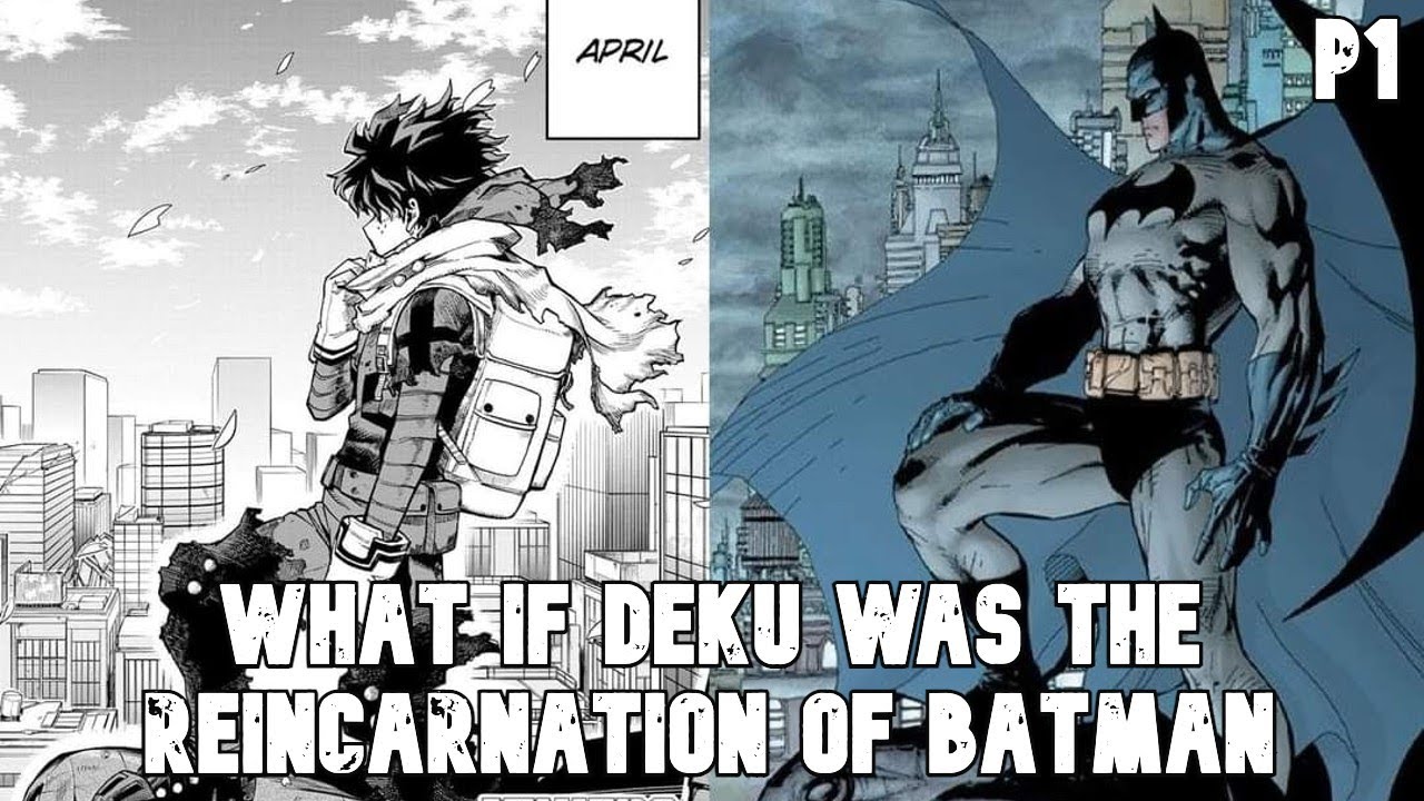 deku was the reincarnation of batman p1