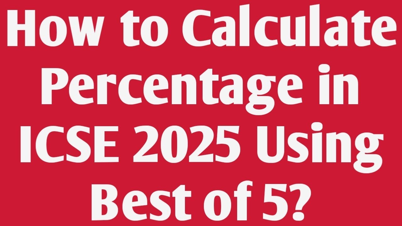 How to Calculate Percentage in ICSE 2025 Using Best of 5? | Class 10th Results ICSE | ICSE Passing