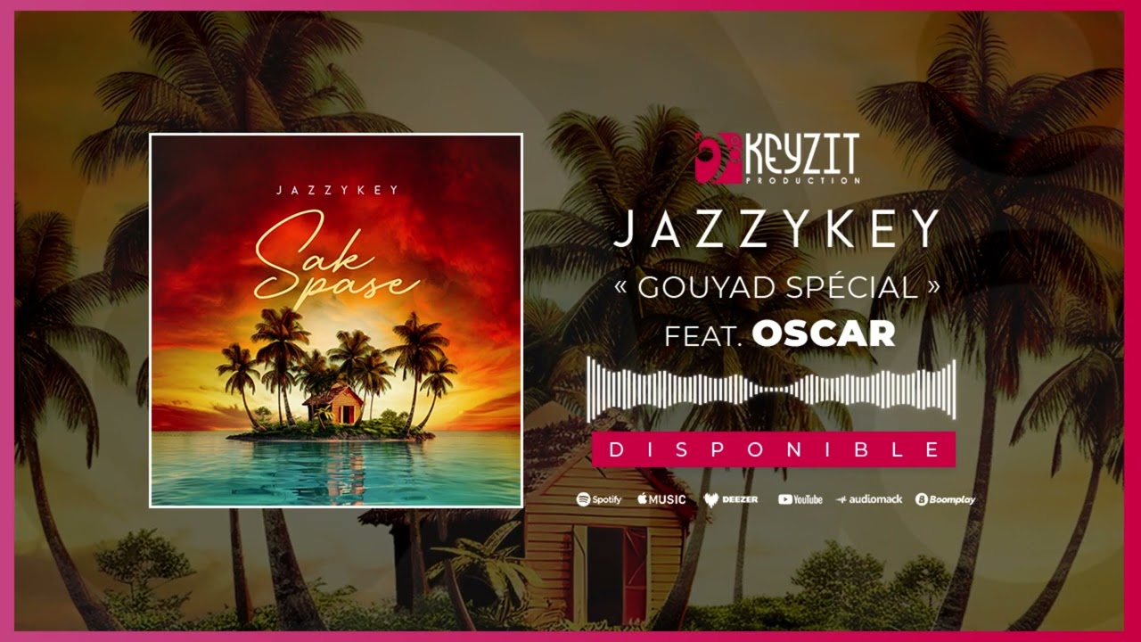 JAZZYKEY Feat. OSCAR  - GOUYAD SPÉCIAL (Audio)