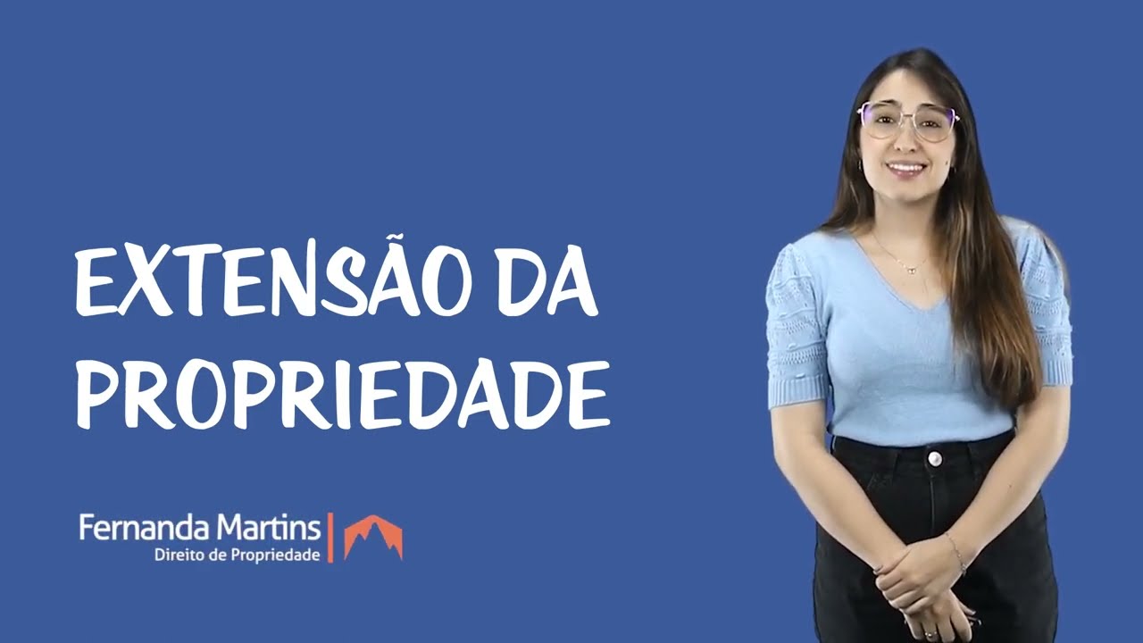 Direito Civil - Direito de Propriedade - Extensão da Propriedade