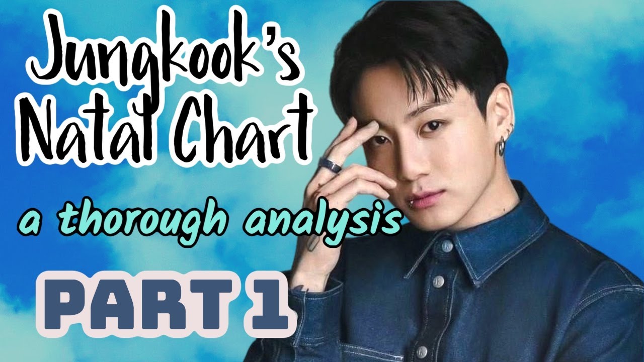 JUNGKOOK | Astrological Chart (Part 1)