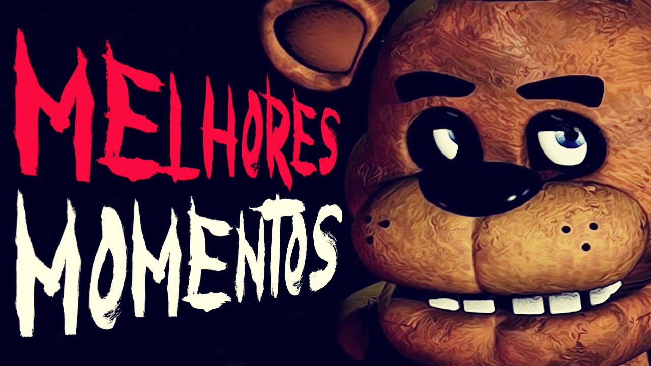 MELHORES MOMENTOS! - Five Nights at Freddy's