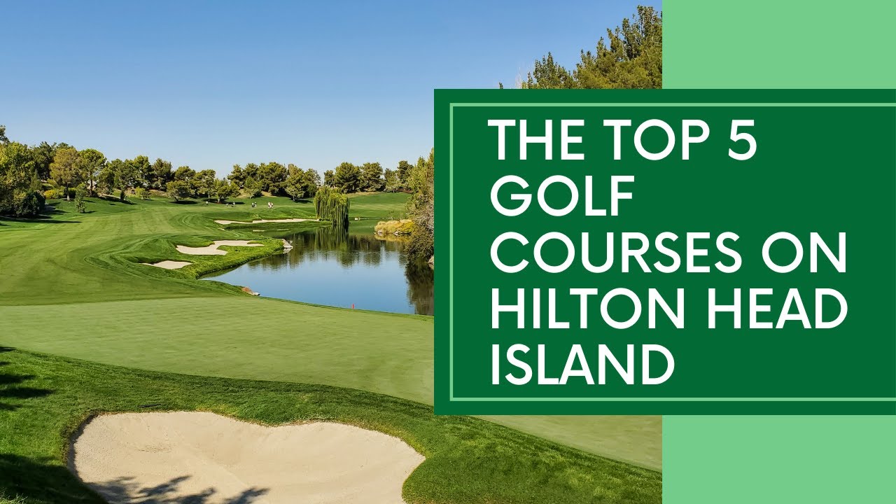 Top 5 Golf Courses in Hilton Head