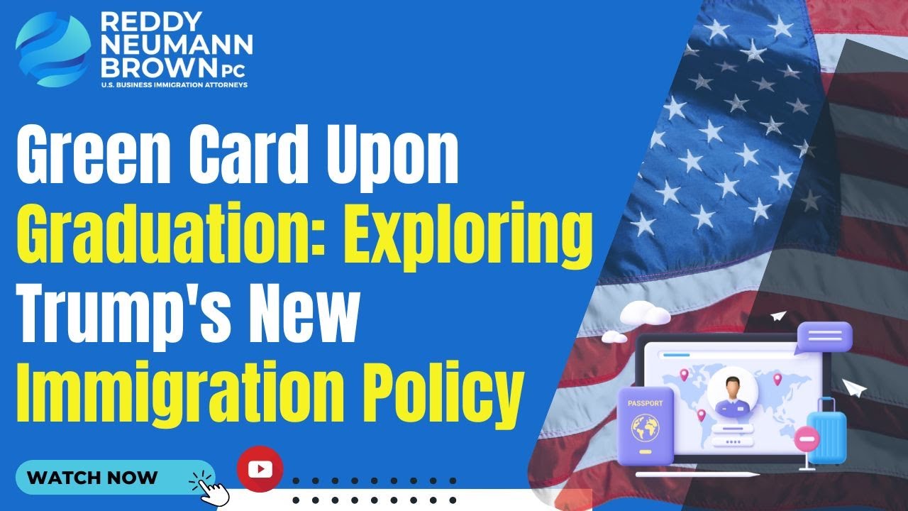 Green Card Upon Graduation: Exploring Trump's New Immigration Policy