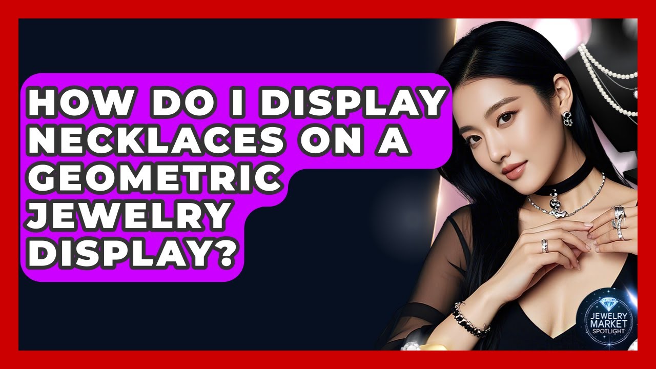 How Do I Display Necklaces On A Geometric Jewelry Display? - Jewelry Market Spotlight