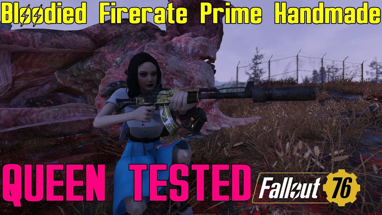 Fallout 76: Queen Tested: Bloodied Firerate Prime Handmade
